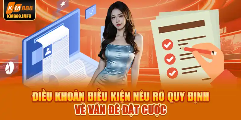 Điều khoản điều kiện nêu rõ quy định về vấn đề đặt cược