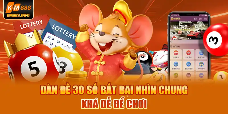 Dàn đề 30 số bất bại nhìn chung khá dễ để chơi