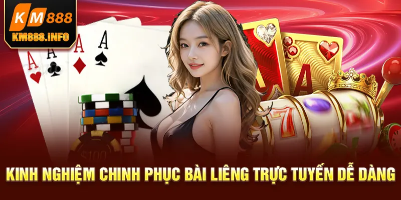 Kinh nghiệm chinh phục bài liêng trực tuyến dễ dàng