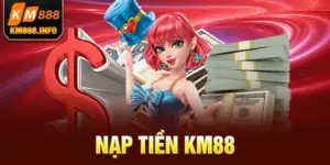 nạp tiền KM88